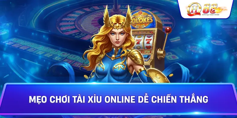 Mẹo Chơi Tài Xỉu Online Dễ Chiến Thắng